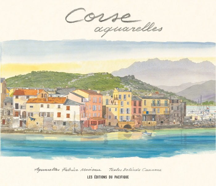 Corse aquarelles, de Fabrice Moireau (aquarelliste) et Belinda Cannone (texte)