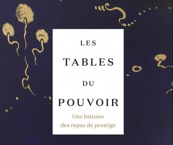 Les Tables du pouvoir, Une histoire des repas de prestige [Louvre Lens]