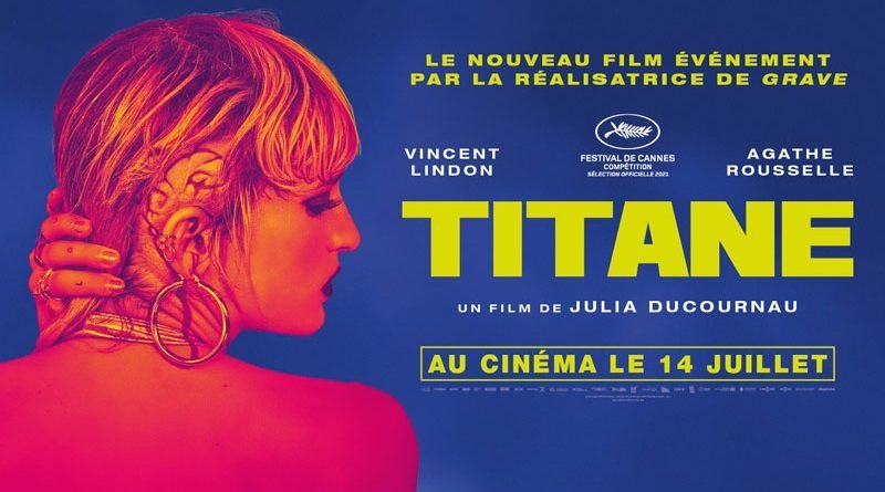 [Cinéma en salle] Titane, de Julia Ducournau (2021)