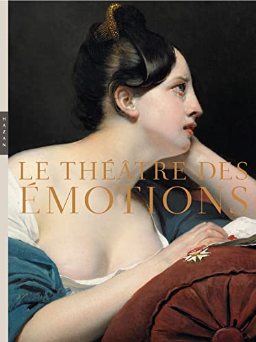 Le théâtre des émotions, par Georges Vigarello (musée Marmottan Monet - Editions Hazan)