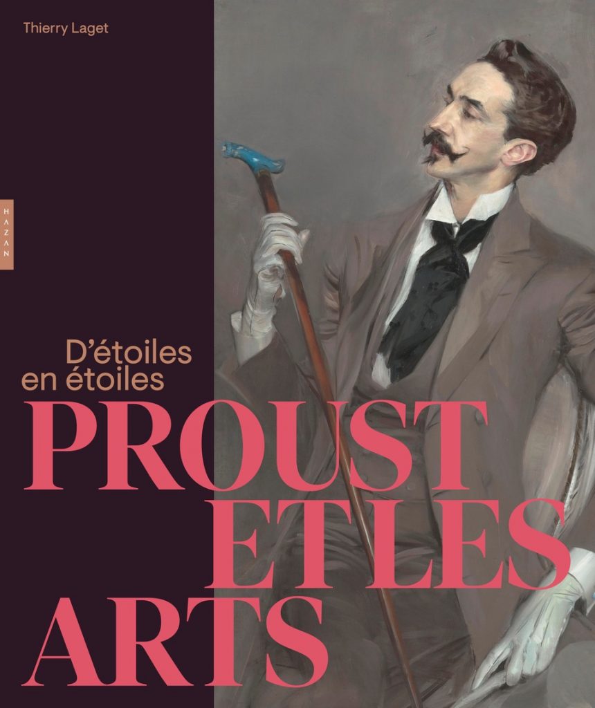 Beaux-livres : D'étoiles en étoiles, Proust et les Arts, Thierry Logé (Hazan)