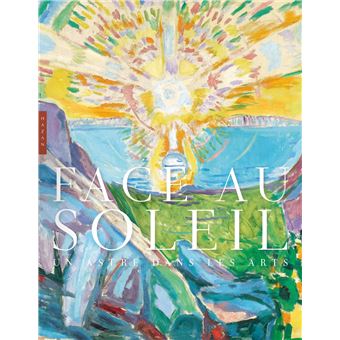 Face au Soleil, un astre dans les arts (Musée Marmottan Monet) - Soleil. Mythes, histoire et société, d’Emma Carenini (Le Pommier)