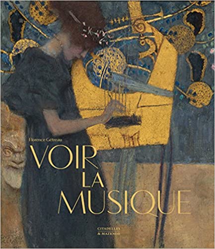 Beaux-Livres : Voir la musique, de Florence Gétreau (Citadelles & Mazenod)