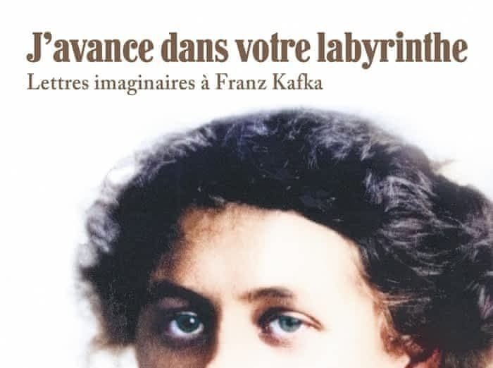 Littérature : Marie-Philippe Joncheray, J’avance dans votre labyrinthe – Lettres imaginaires à Franz Kafka (Le Nouvel Attila)