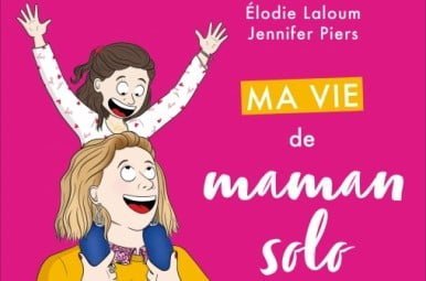 (Roman graphique) Ma vie de Maman solo, d’ Élodie Laloum et Jennifer Piers (Dunod)