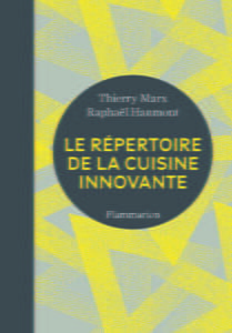 Le Répertoire de la Cuisine Innovante, de Thierry Marx et Raphael Haumont ( Flammarion)